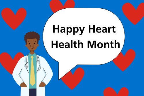 Cartoon of black doctor in white coat sating 'happy heart health month'